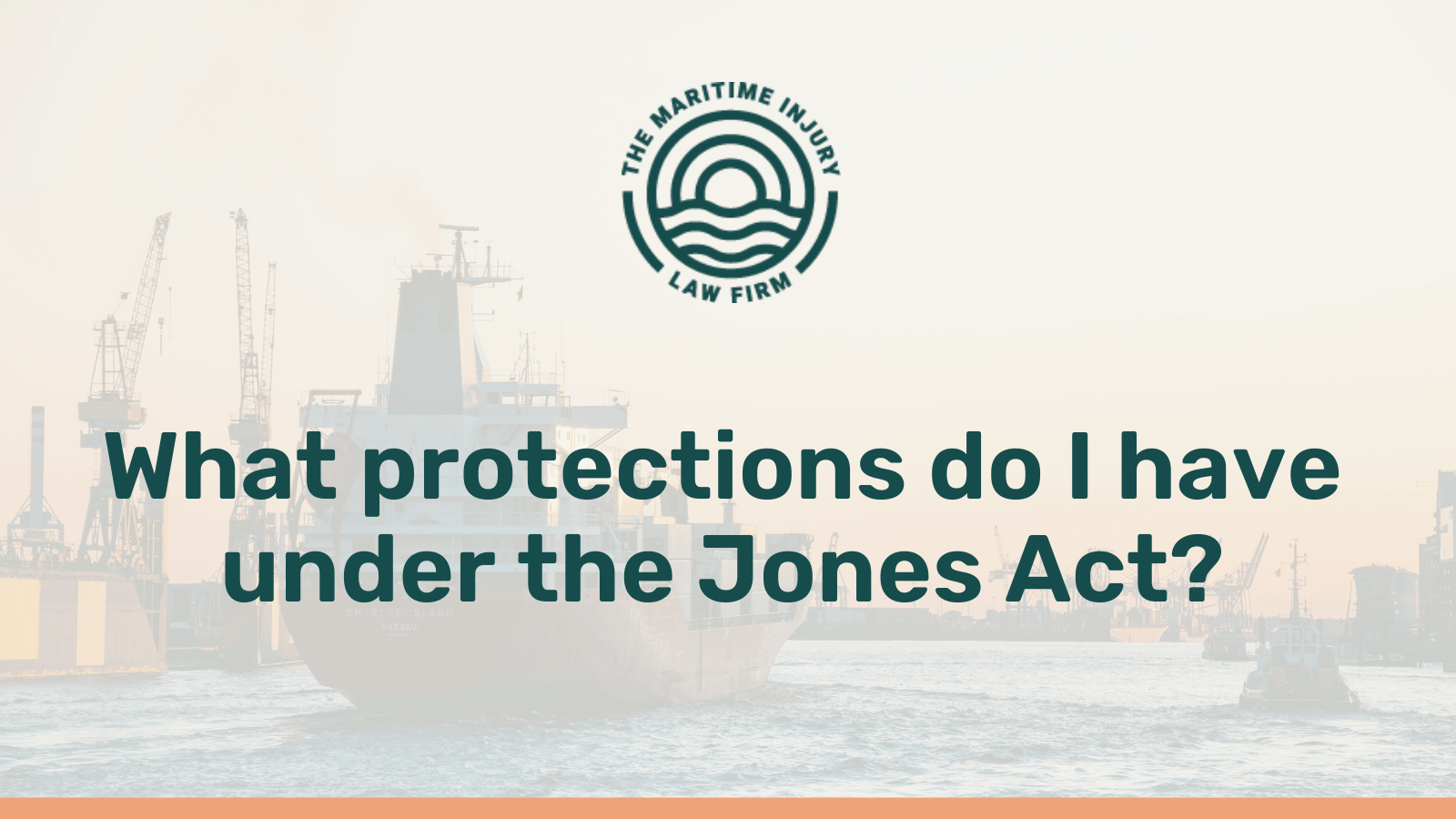 What protections do I have under the Jones Act - maritime injury law firm - George Vourvoulias