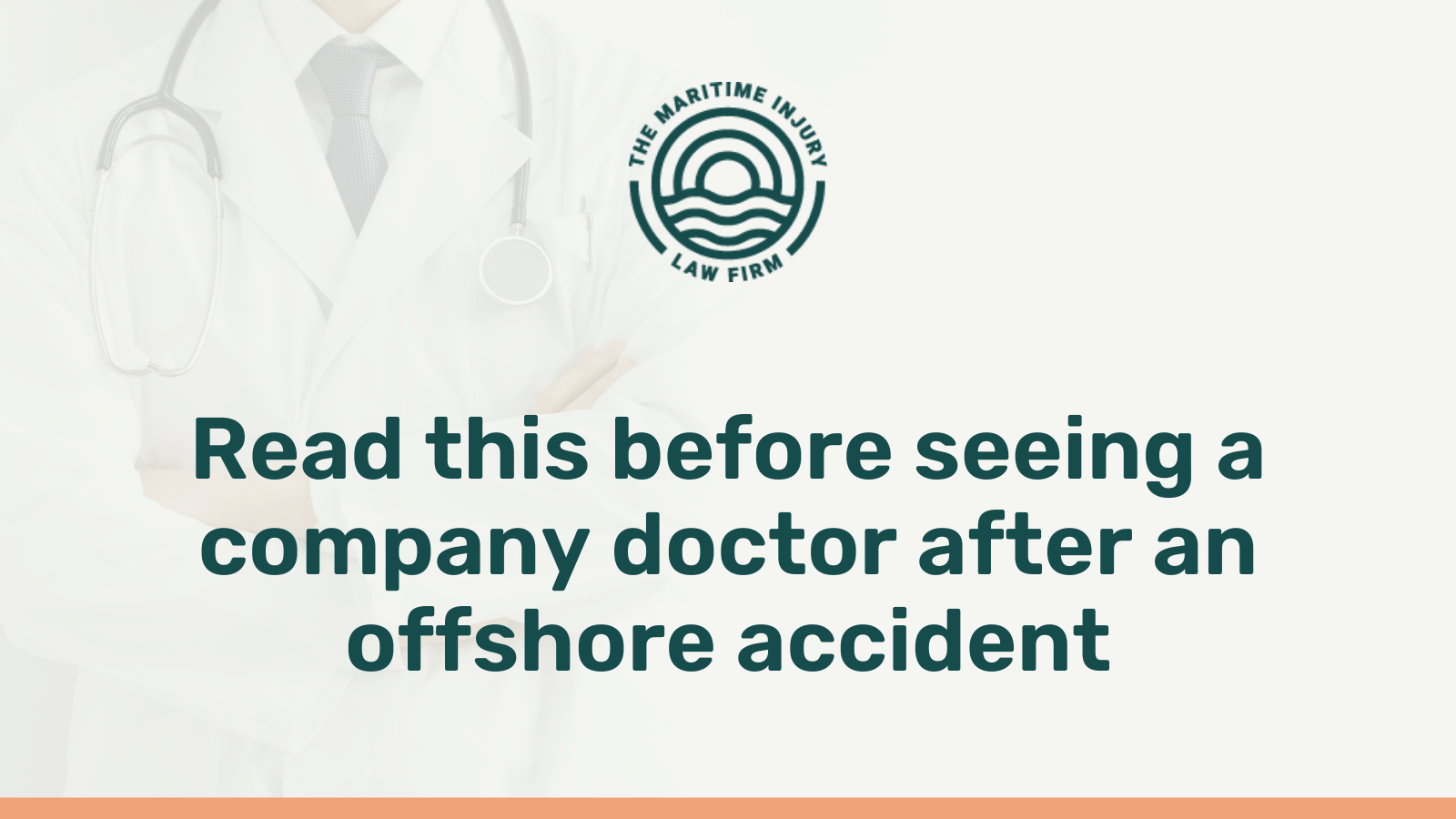 Read this before seeing a company doctor after an offshore accident - maritime injury law firm - George Vourvoulias