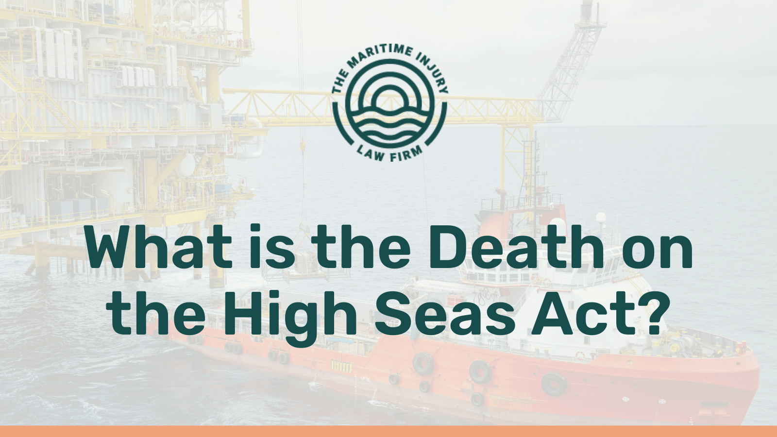What is the Death on the High Seas Act - maritime injury law firm - George Vourvoulias