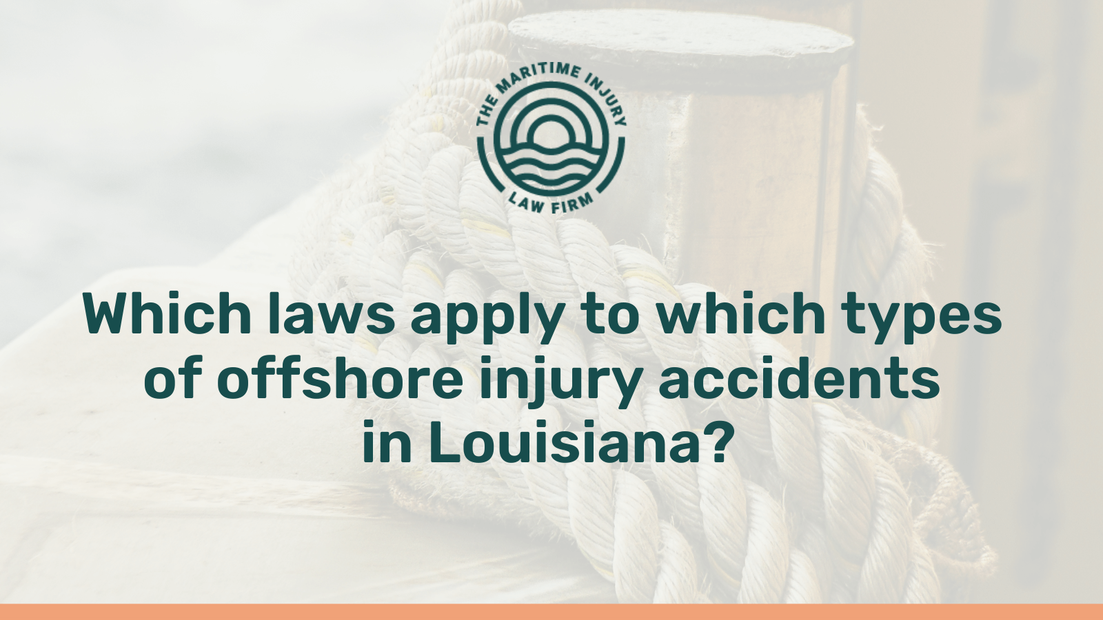Which laws apply to which types of offshore injury accidents in Louisiana - maritime injury law firm - George Vourvoulias