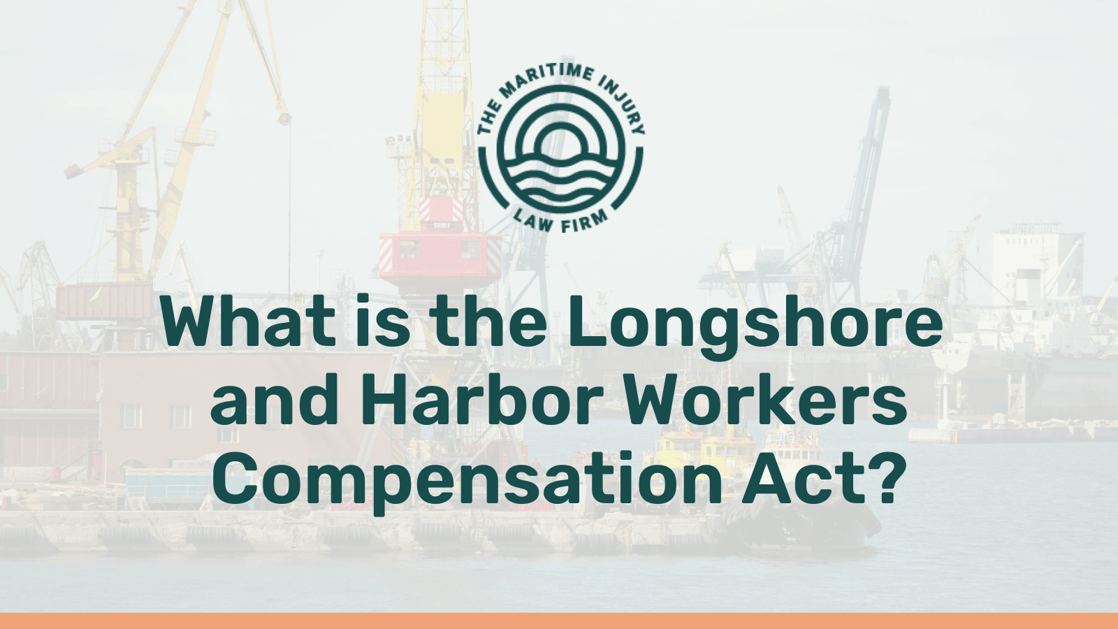 What is the Longshore and Harbor Workers Compensation Act - maritime injury law firm - George Vourvoulias