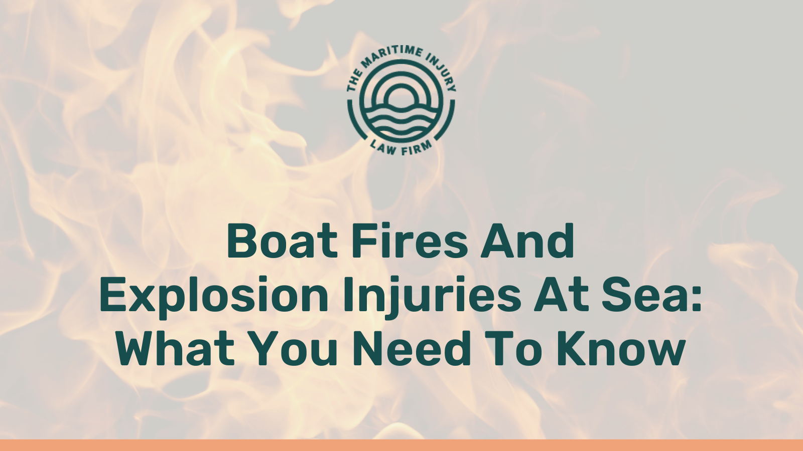 Boat Fires And Explosion Injuries At Sea: What You Need To Know