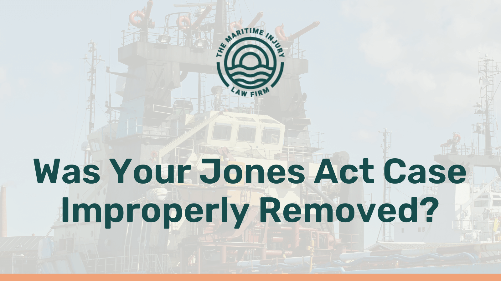Was Your Jones Act Case Improperly Removed - maritime injury law firm - George Vourvoulias