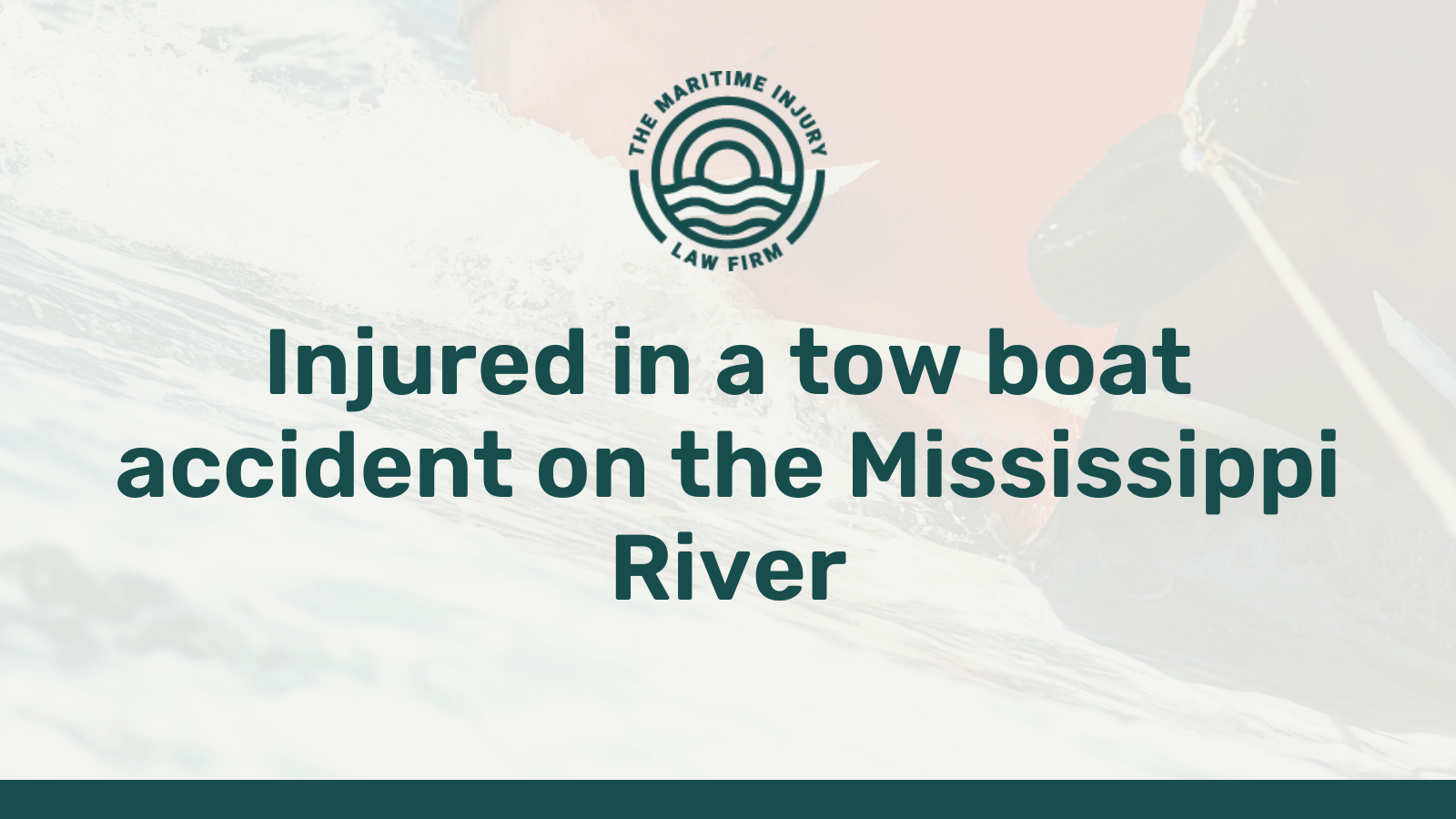 Injured in a tow boat accident on the Mississippi River - maritime injury law firm - George Vourvoulias