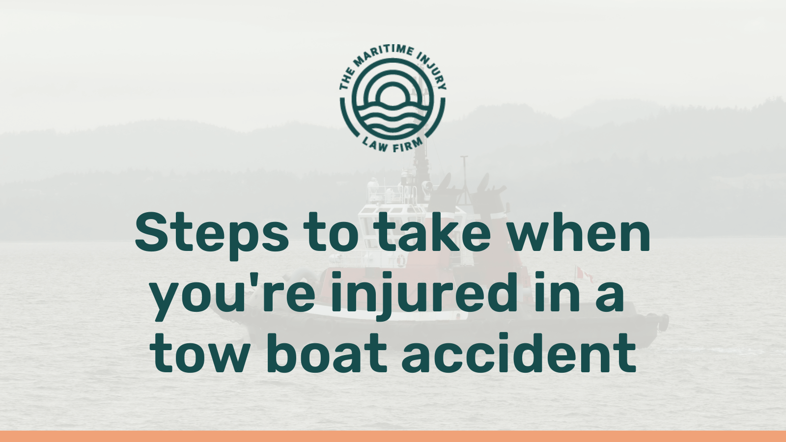 Steps to take when you're injured in a tow boat accident - maritime injury law firm - George Vourvoulias