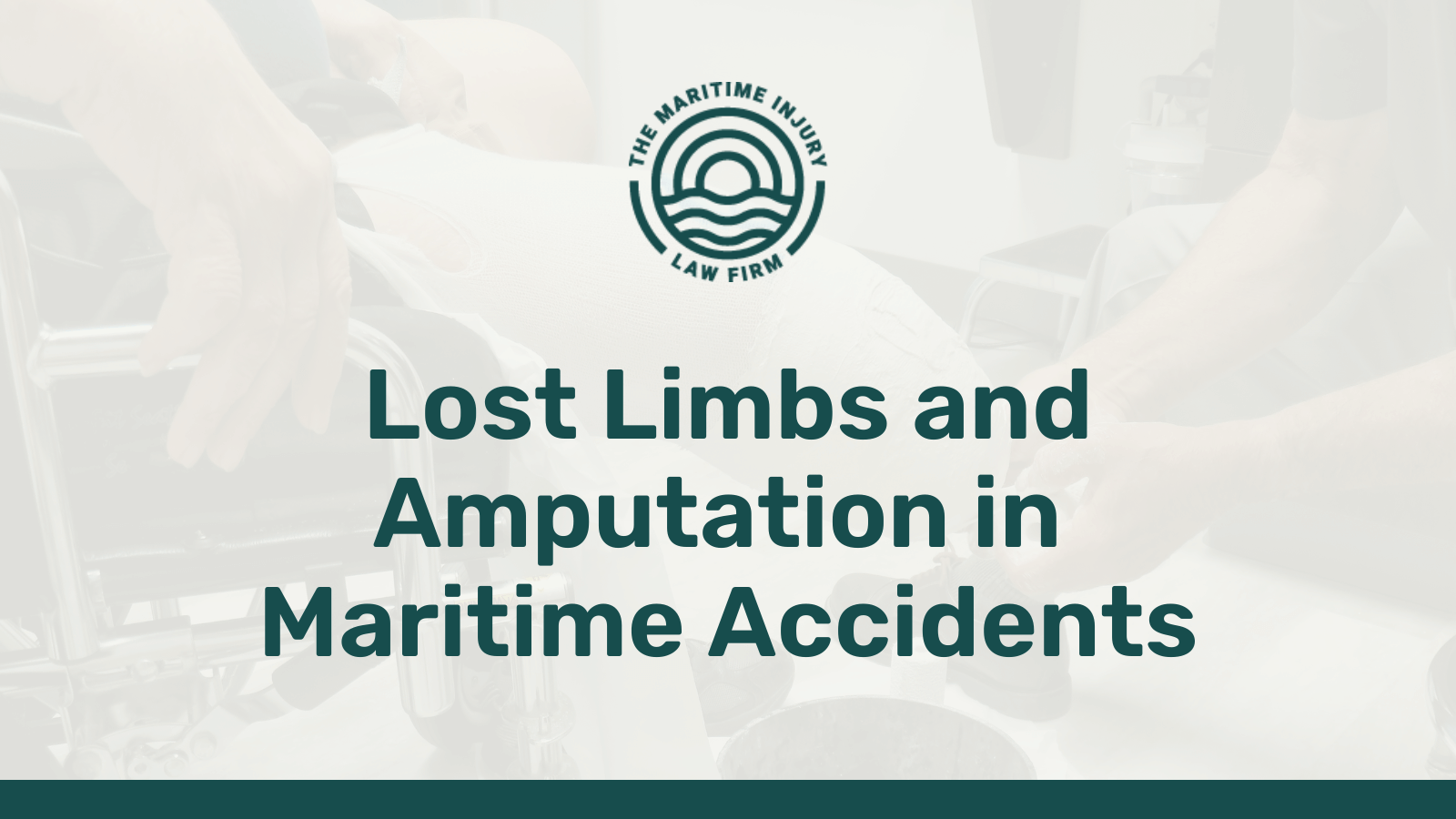Lost Limbs and Amputation in Maritime Accidents - maritime injury law firm - George Vourvoulias