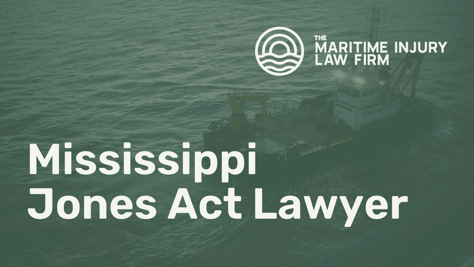 Mississippi Jones Act Lawyer Nationwide Representation