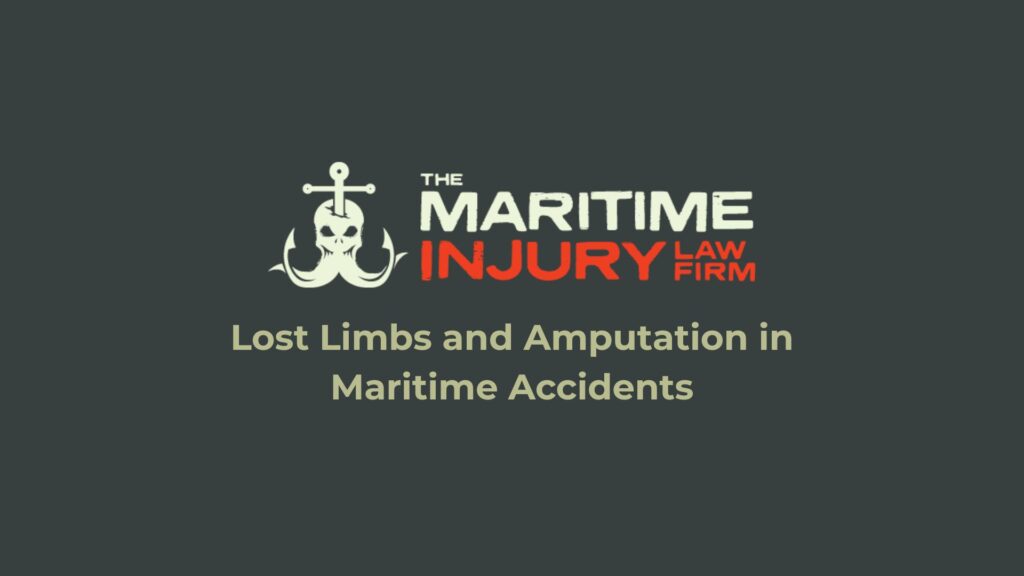 Lost Limbs and Amputation in Maritime Accidents