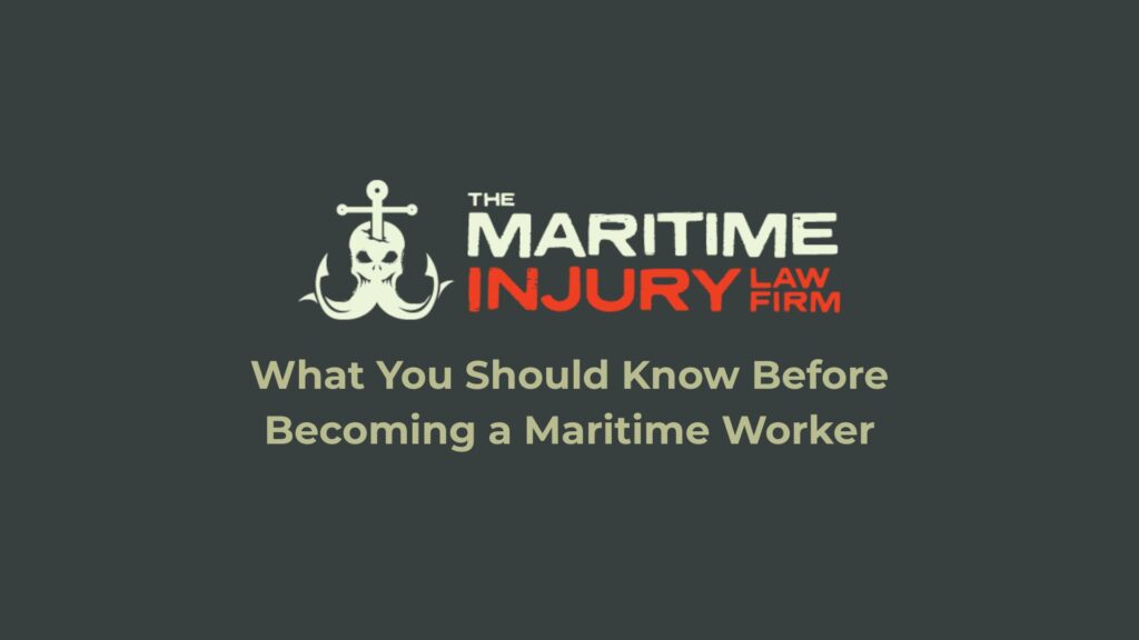What You Should Know Before Becoming a Maritime Worker