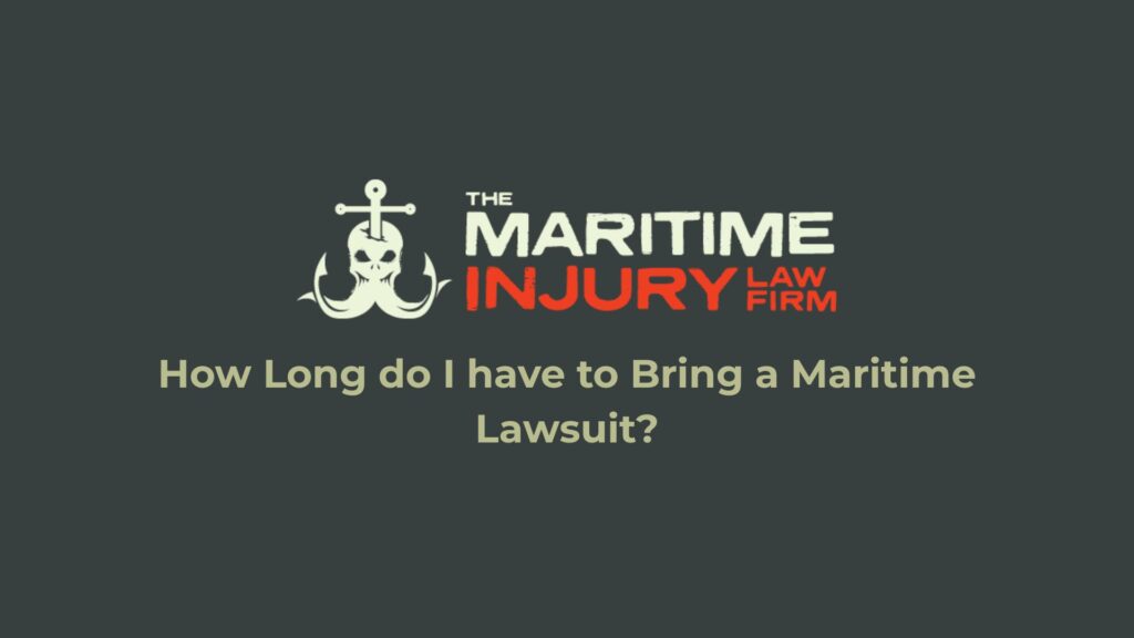 How long do I have to bring a maritime lawsuit?