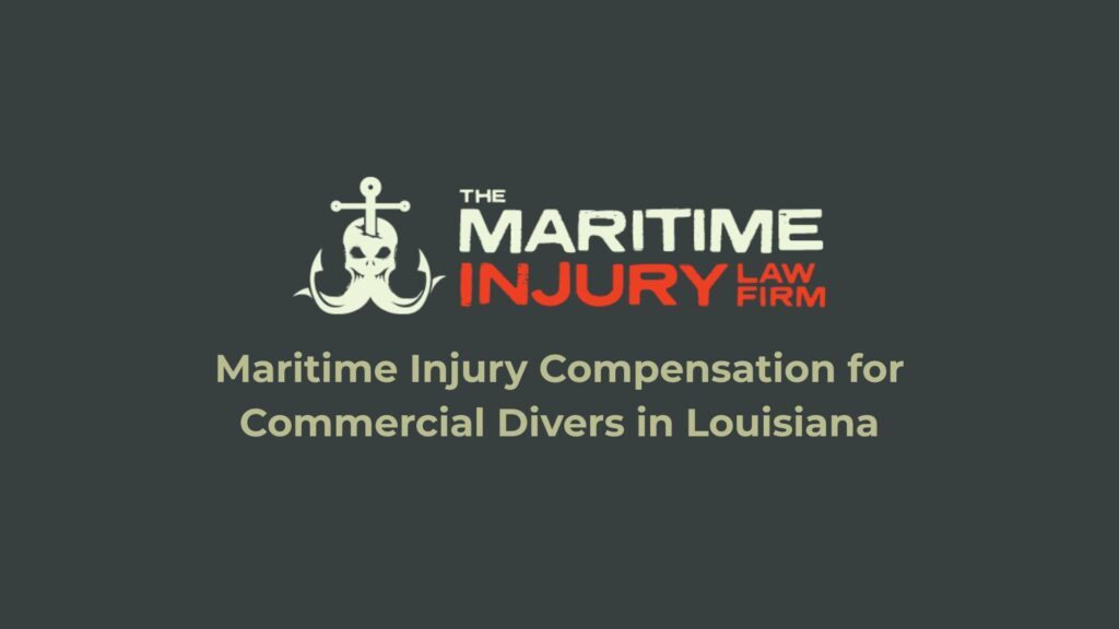 Maritime injury compensation for commercial divers in Louisiana